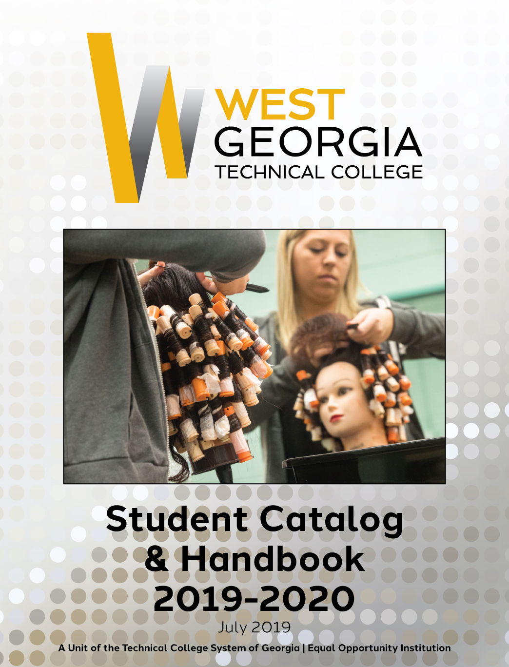West Georgia Technical College Student Catalog and Handbook Cover 2019-2020. Image shows a young woman putting rollers in the hair of a cosmetology manikin. 